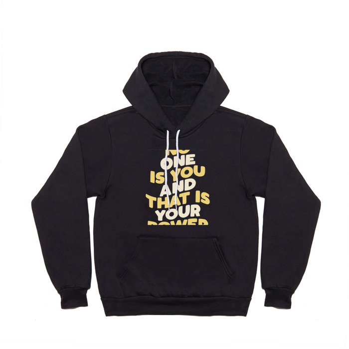No One is You and That is Your Power Hoody