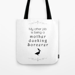 a mother ducking sorcerer Tote Bag