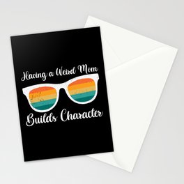 Having A Weird Mom Builds Character Stationery Card
