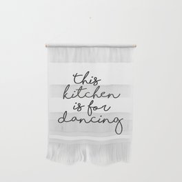 This kitchen is for Dancing Wall Hanging