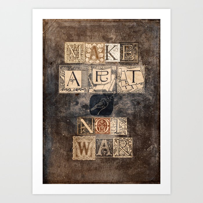 Make Art Not War Art Print