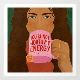 Not Worth My Energy Art Print