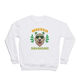 Mister shenanigans Quote funny shenanigans Irish Dog glasses Crewneck Sweatshirt
