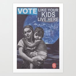 Vote Like your Kids Live Here Art Print