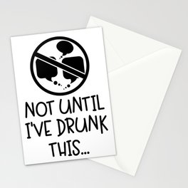 Not Until I've Drunk This Coffee Stationery Card