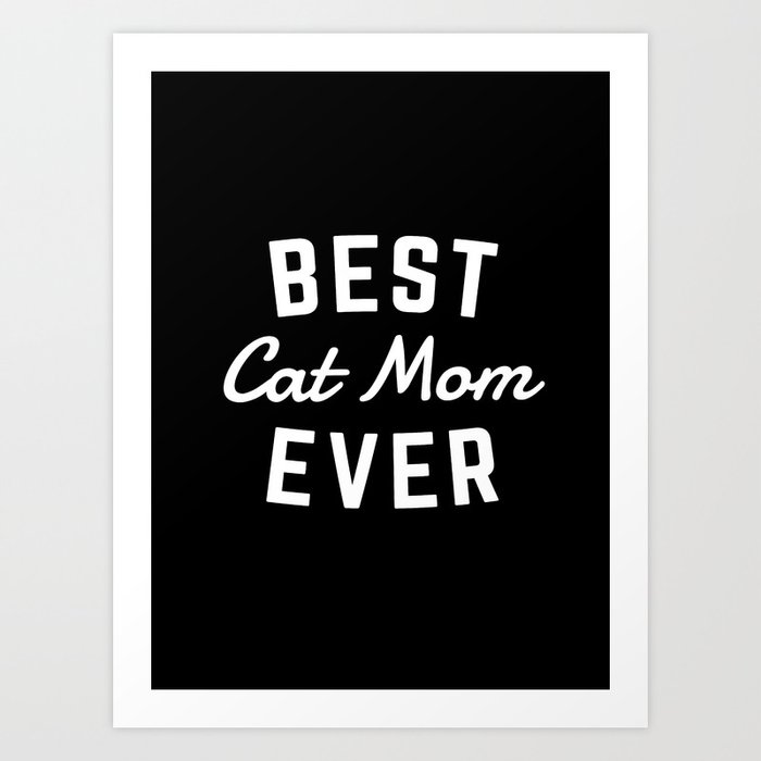 Best Cat Mom Ever Black Art Print