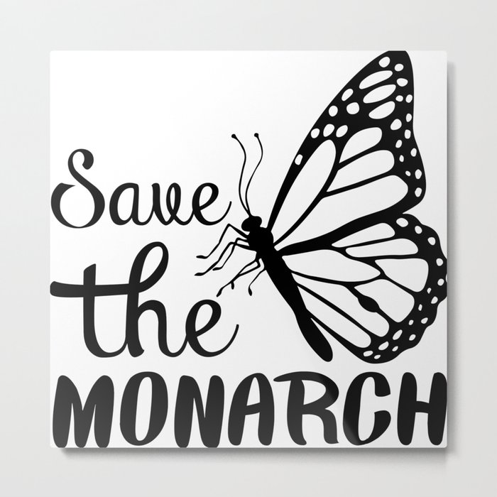 Save The Monarch Butterfly Metal Print