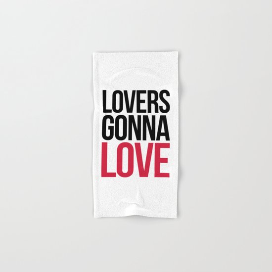Lovers Gonna Love Funny Quote Hand & Bath Towel