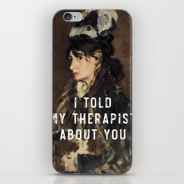 I told my therapist about you Mental Health Month Humor iPhone Skin