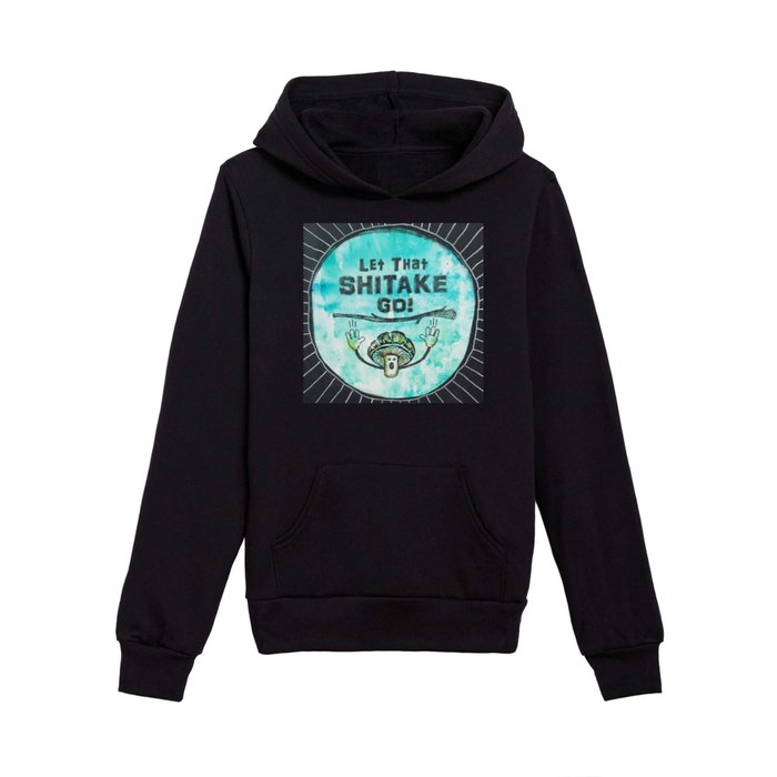 Let That Shitake Go Kids Pullover Hoodie