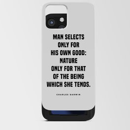 Charles Darwin Quote - Man Selects only for his own good - Typography iPhone Card Case