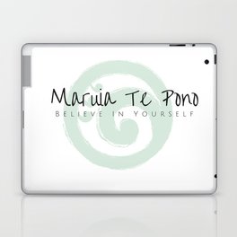 Maruia te Pono - Believe in Yourself - Maori Wisdom Laptop & iPad Skin