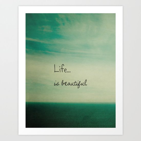 Life is Beautiful Art Print