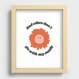 Bad Vibes Don't Go With My Outfit Recessed Framed Print