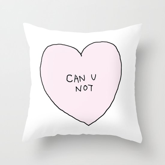 CAN U NOT Throw Pillow