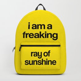 i am a freaking ray of sunshine Backpack | Yellow, Quote, Sarcasm, Positivity, Funny, Goodvibesonly, Quotes, Sarcastic, Typography, Summer 