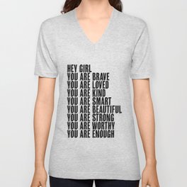 Hey Girl You Are Brave Loved Kind Smart Beautiful Strong Worthy Enough  V Neck T Shirt