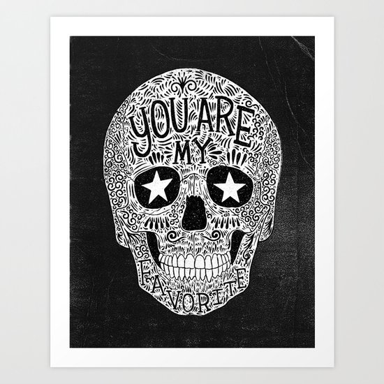 you are my favorite Art Print