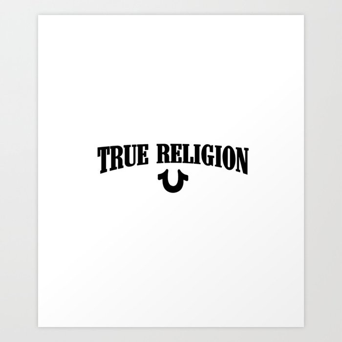 true religion Art Print