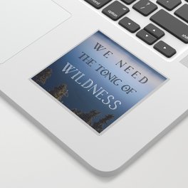 The Tonic of Wildness Sticker
