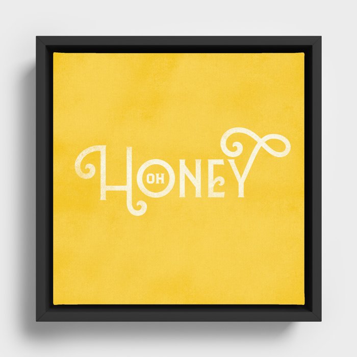 Oh Honey Typography Art Framed Canvas
