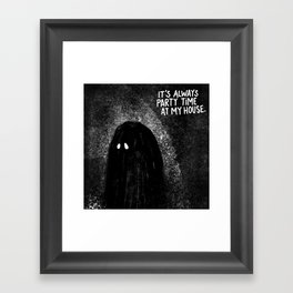 It's Always Party Time at My House Framed Art Print