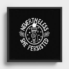 Nevertheless She Persisted - Profits benefit Planned Parenthood Framed Canvas