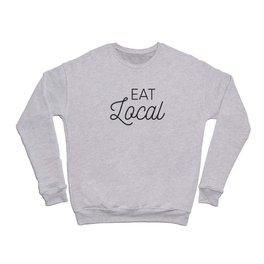 Eat Local Support Local Restaurants Diners Dives with this Foodie Typography T-shirt Apparel Crewneck Sweatshirt