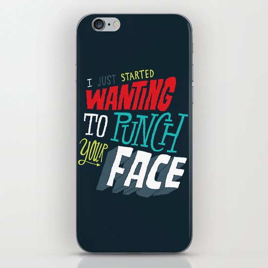 I Just Started Wanting To Punch Your Face iPhone & iPod Skin