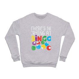 There's No Crying At Bingo Crewneck Sweatshirt