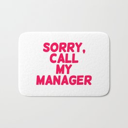 Sorry, call my manager Bath Mat | Electronicmusic, Drums, Bass, Guitar, Techno, Rockers, Joke, Agent, Afterparty, Guitarplayer 