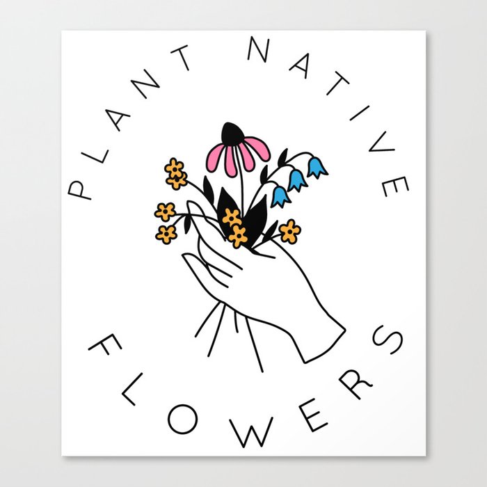 Plant Native Flowers - Color Canvas Print