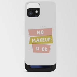 No makeup is ok iPhone Card Case