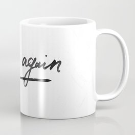 Begin Again Coffee Mug