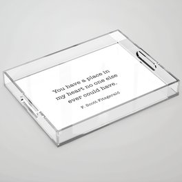 You have a Place, Fitzgerald, F. Scott Fitzgerald,  Acrylic Tray