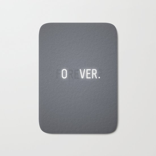 nothing lasts forever Bath Mat