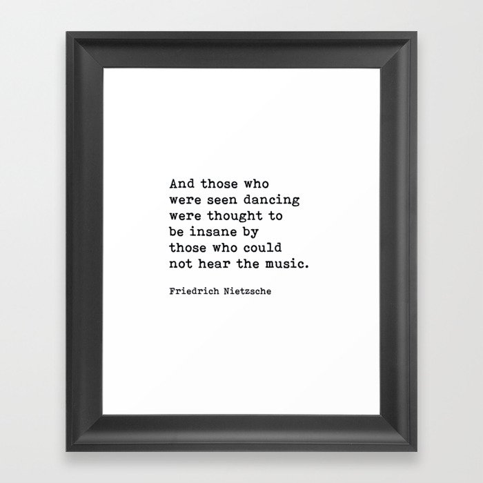 And Those Who Were Seen Dancing, Friedrich Nietzsche Quote Framed Art Print