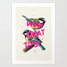 Wow Great Tits Art Print