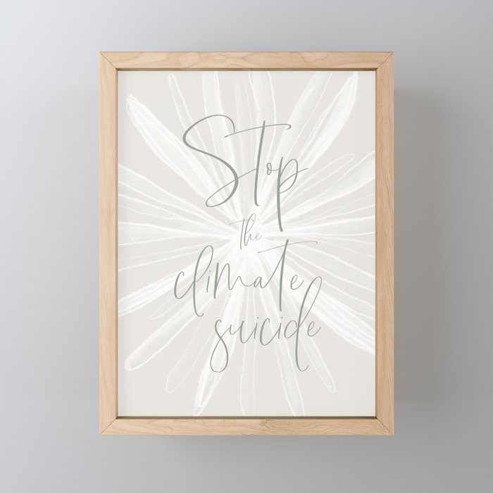 Stop the climate suicide Framed Mini Art Print