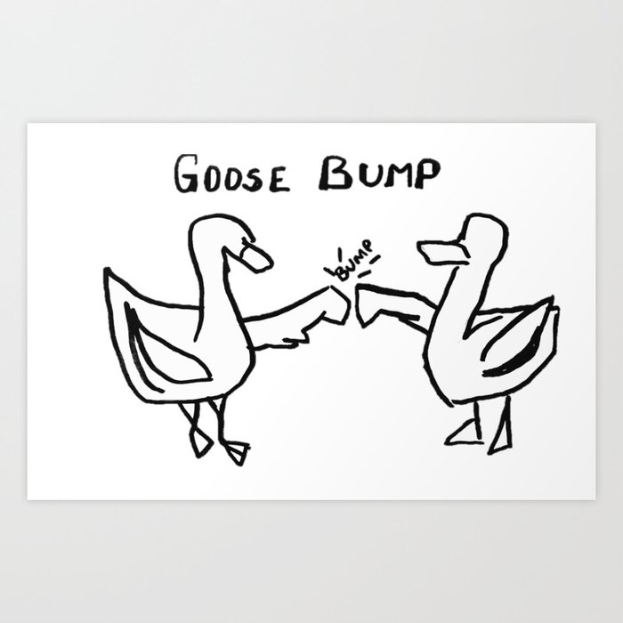 Goose Bump Art Print Maryhop | Society6
