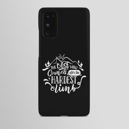 The Best View Comes After The Hardest Climb Motivational Saying Android Case