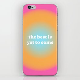 the best is yet to come gradient background iPhone Skin