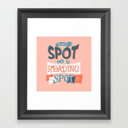 Every spot is a reading spot Framed Art Print