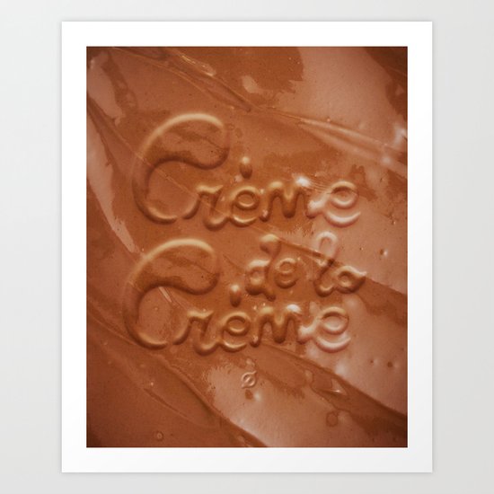 Crème de la Crème Art Print