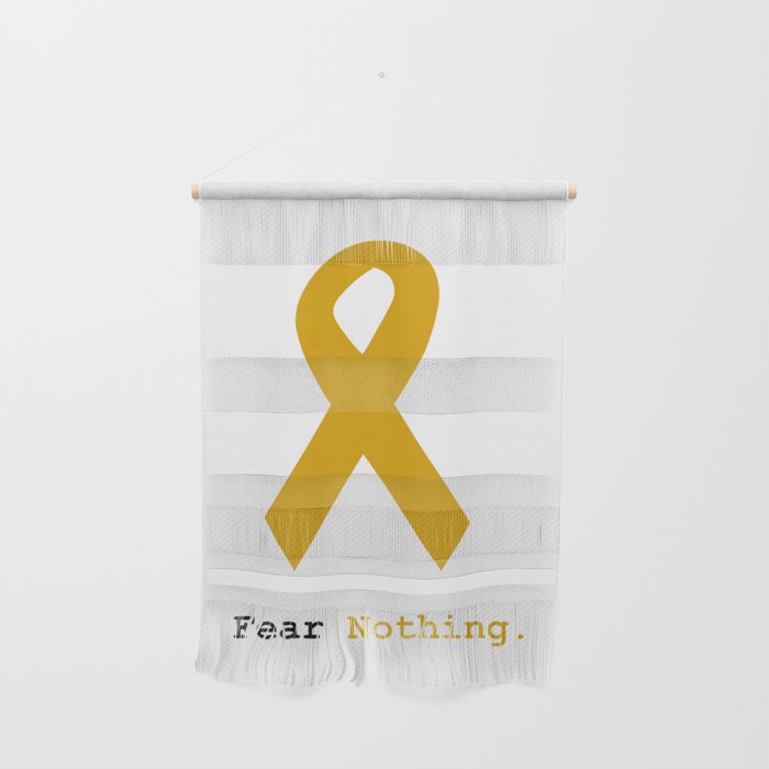 Fear Nothing: Gold Ribbon Awareness Wall Hanging