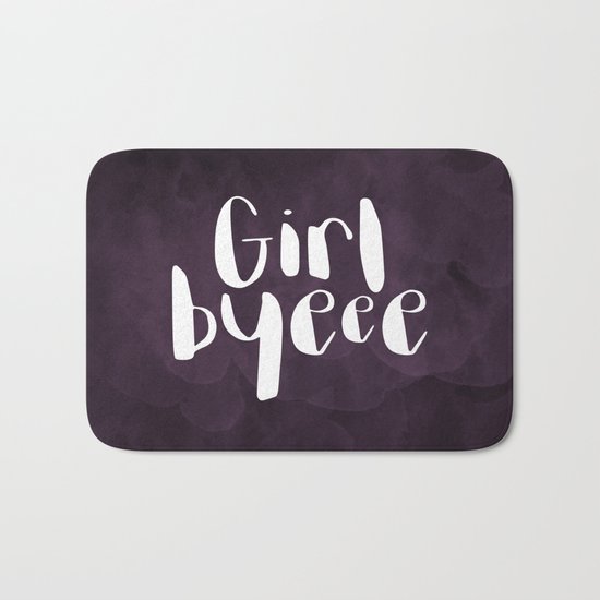 Girl Byeee Bath Mat