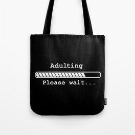 Adulting Please Wait Funny Tote Bag