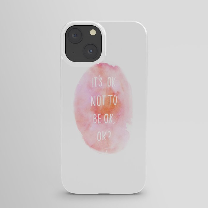 It's ok not to be ok, ok? iPhone Case