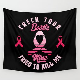 Check Your Boobs Mine Tried To Kill Me Wall Tapestry