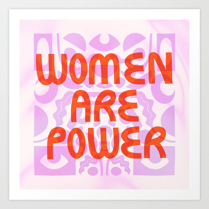 Women Are Power Art Print